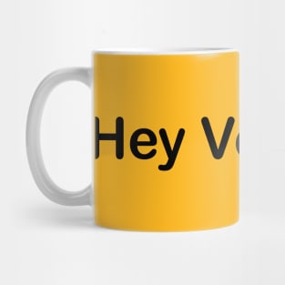 Hey Vertruce Mug